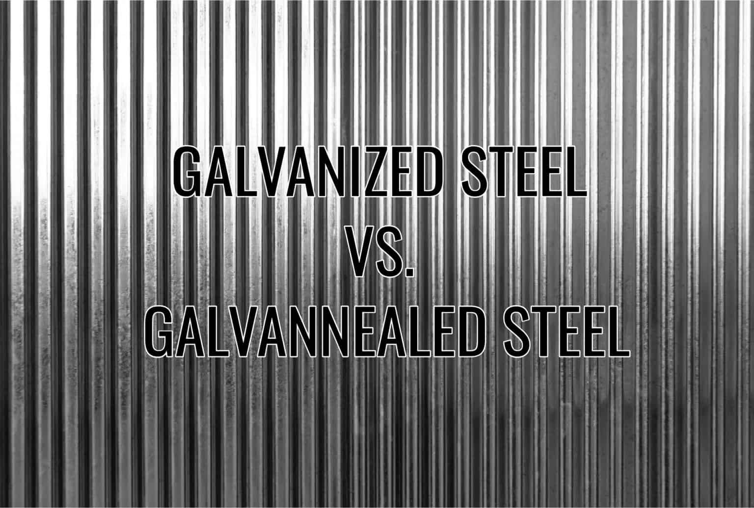 galvanized-steel-vs-galvannealed-steel-indiana-galvanizing